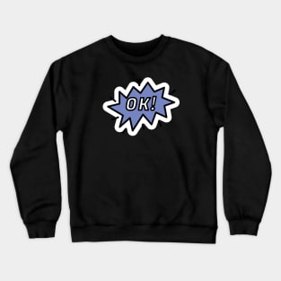 Ok Crewneck Sweatshirt